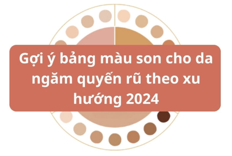 Bảng màu son cho da ngăm