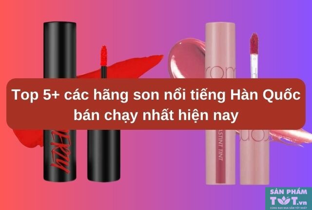 Các hãng son nổi tiếng Hàn Quốc