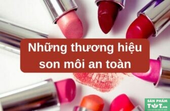 Những thương hiệu son môi an toàn